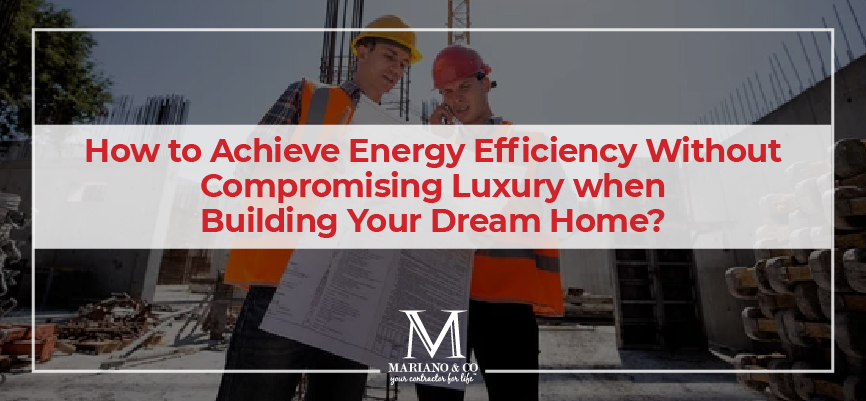 how to achieve energy efficiency without compromising luxury